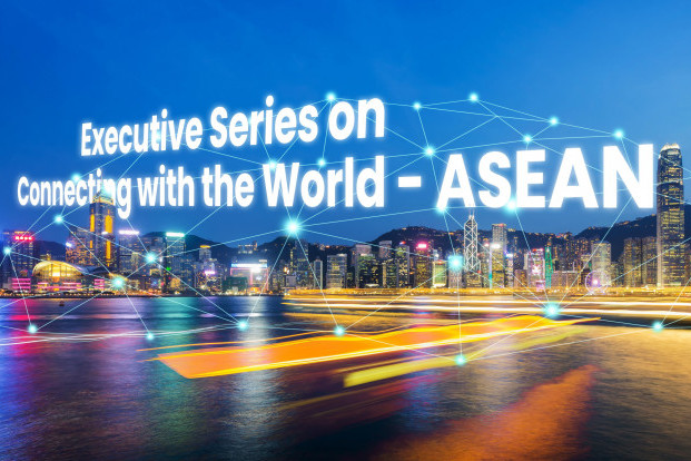 Launch of Executive Series on "Connecting with the World - ASEAN"